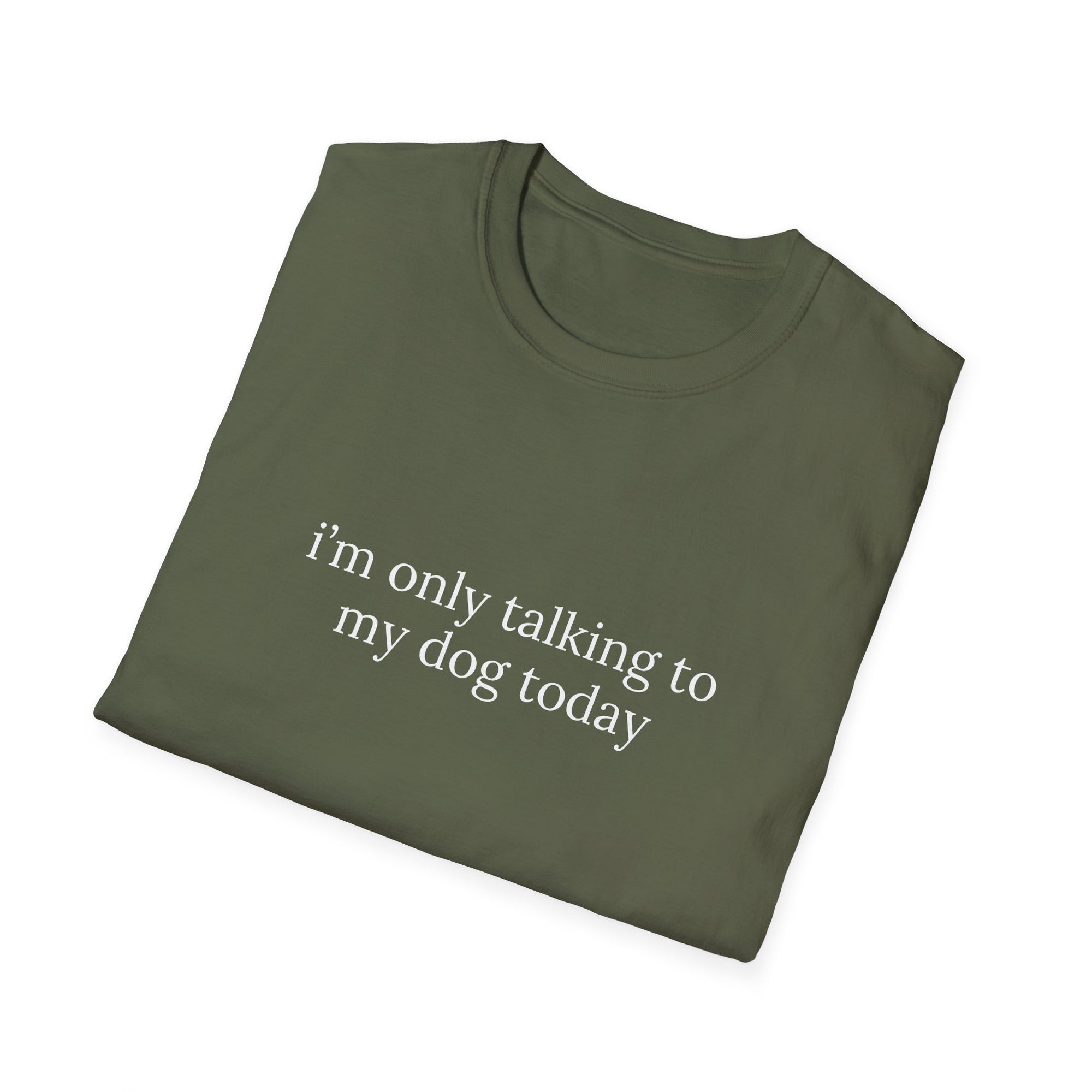 only talking to my dog - tee