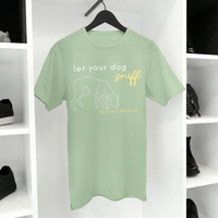 Let Your Dog Sniff - Tee