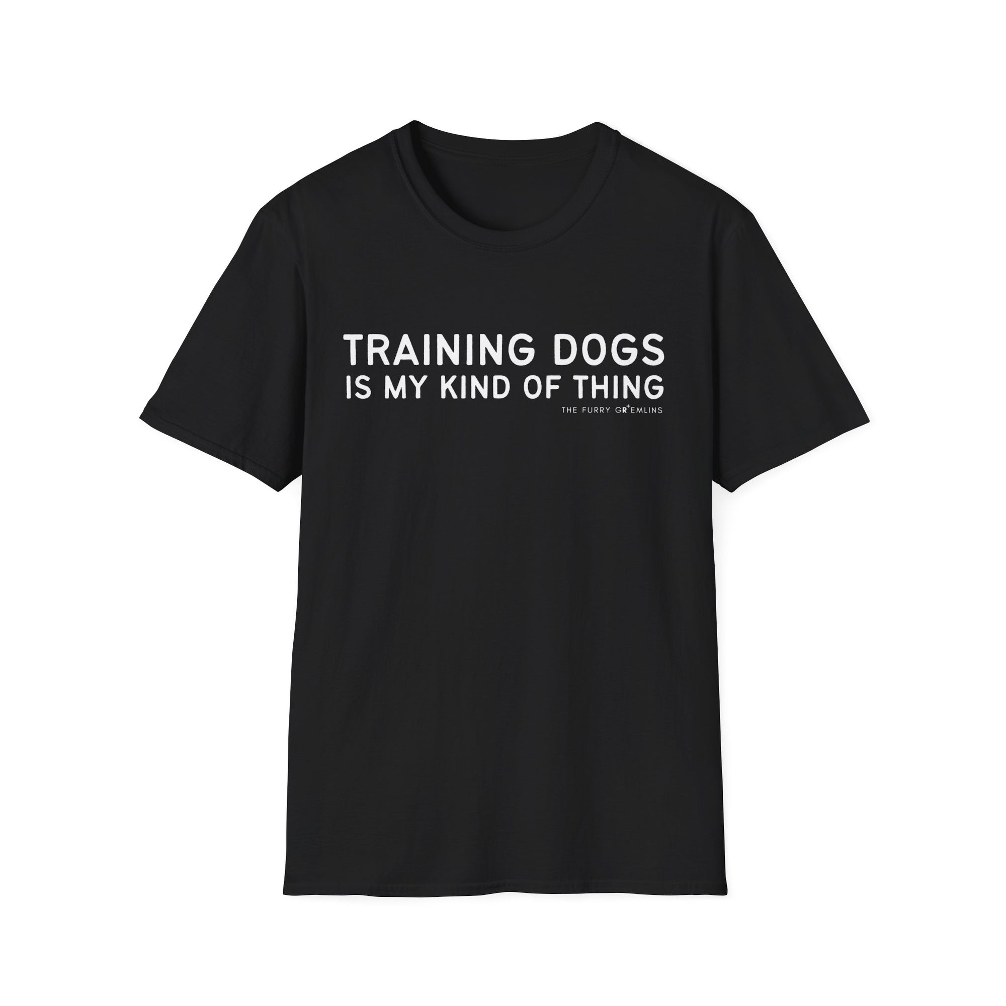 Training dogs is my kind of thing - tee