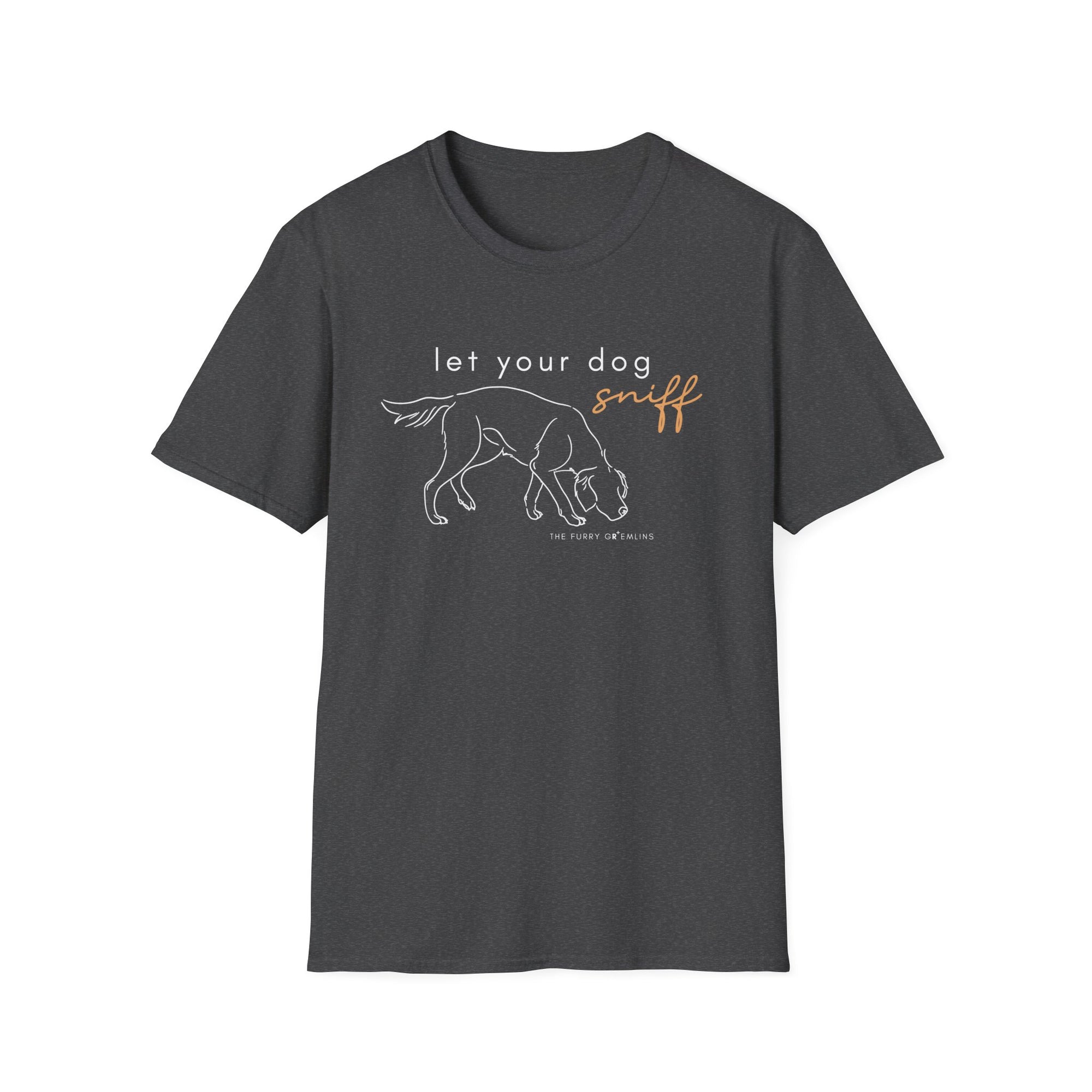 'Let Your Dog Sniff' - Tee