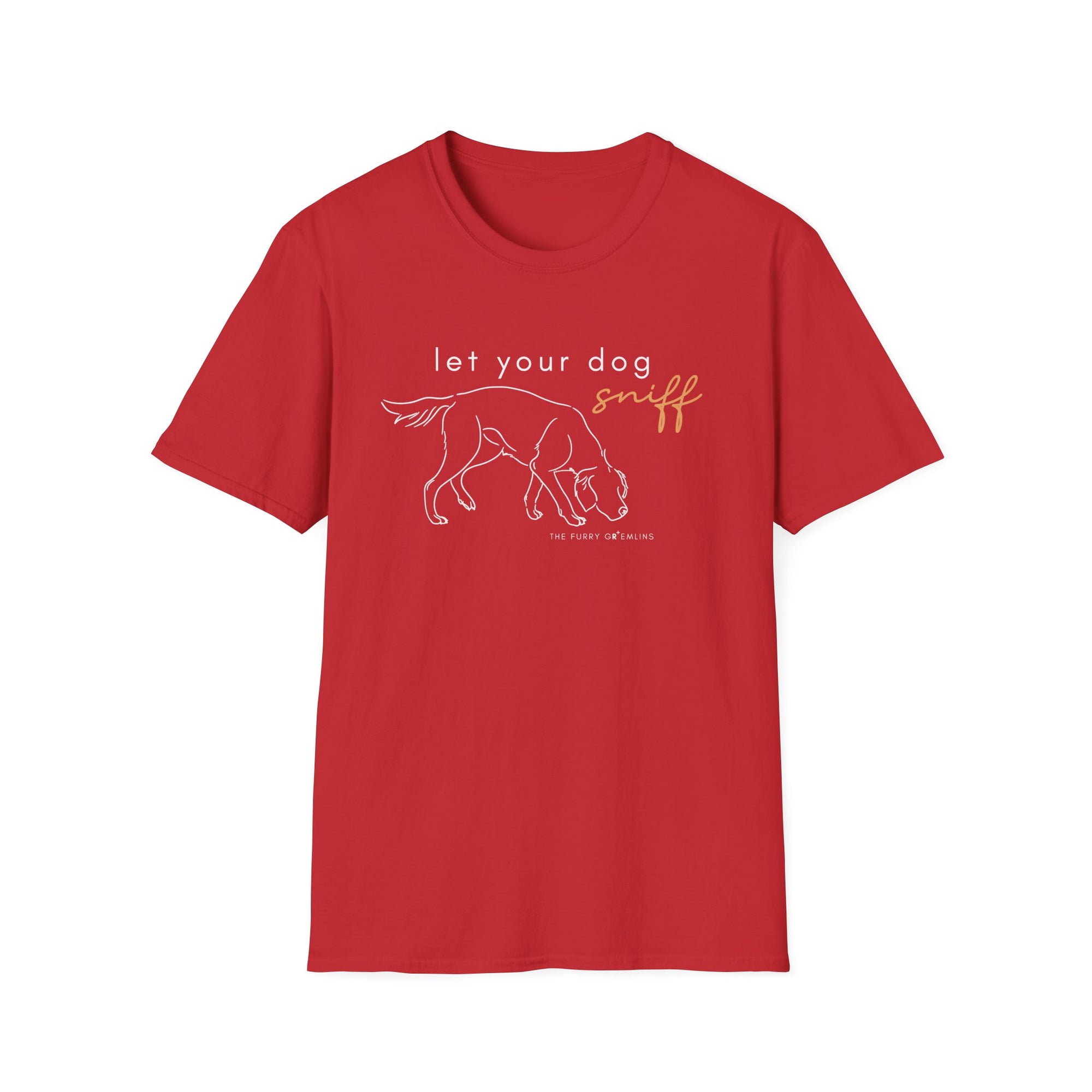 'Let Your Dog Sniff' - Tee