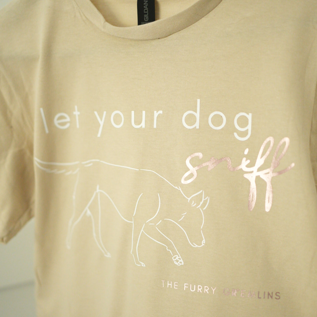 Let Your Dog Sniff - Tee