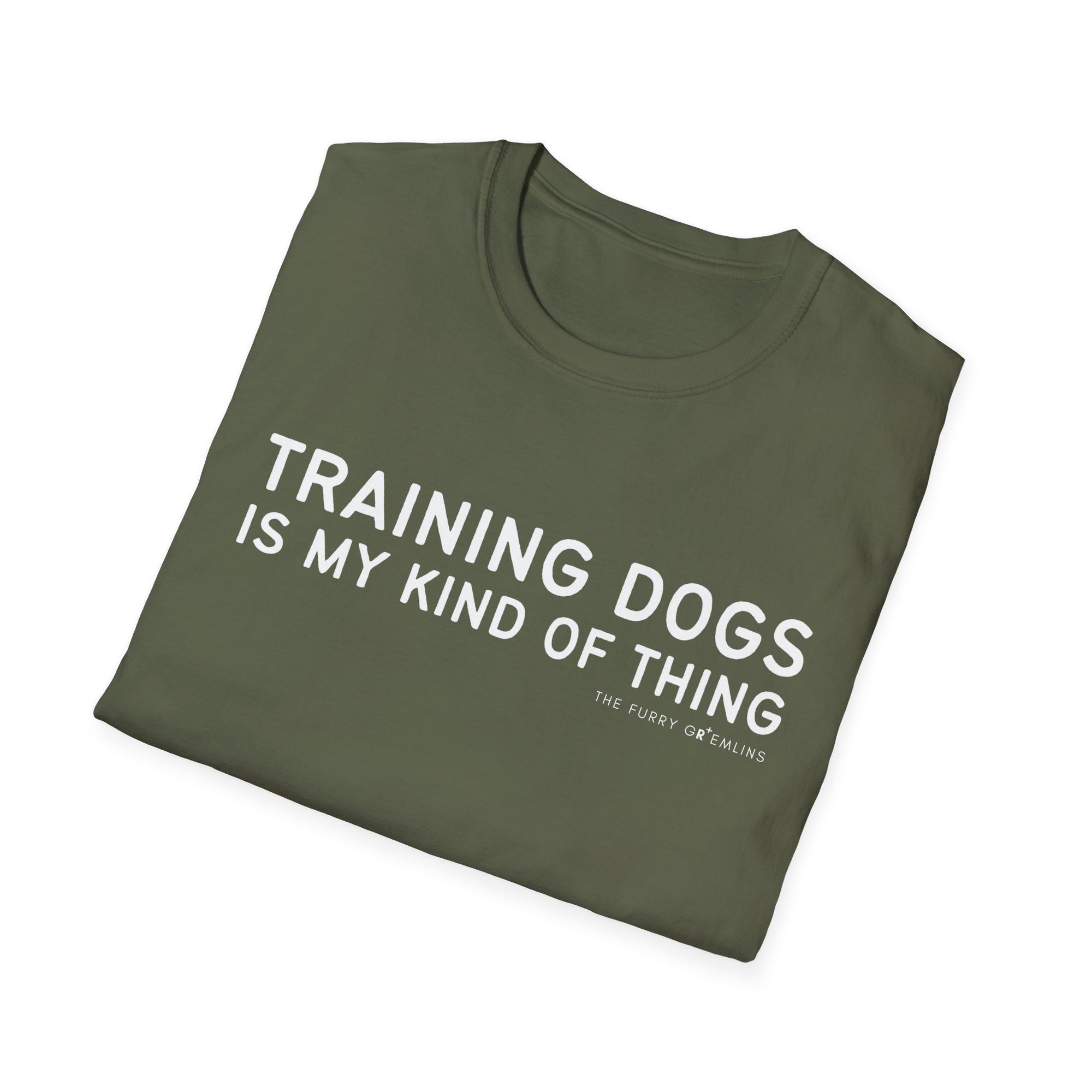 Training dogs is my kind of thing - tee