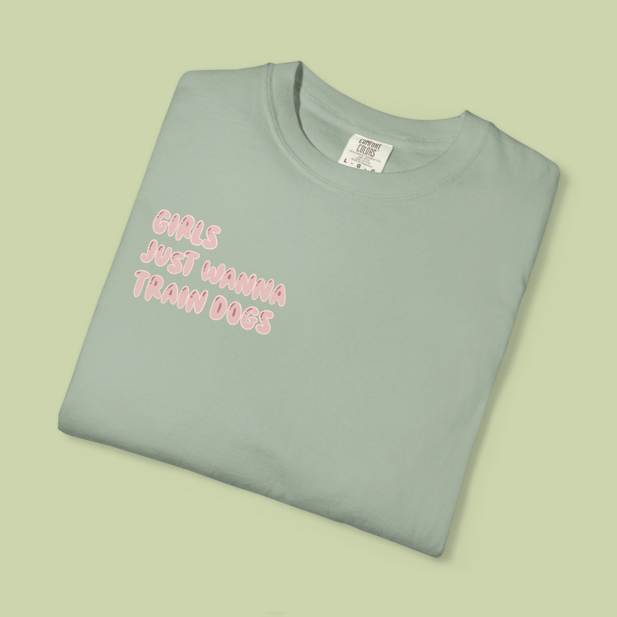 GIRLS JUST WANNA TRAIN DOGS - TEE