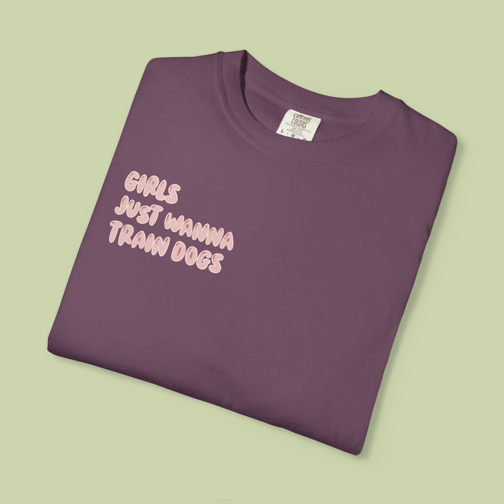 GIRLS JUST WANNA TRAIN DOGS - TEE