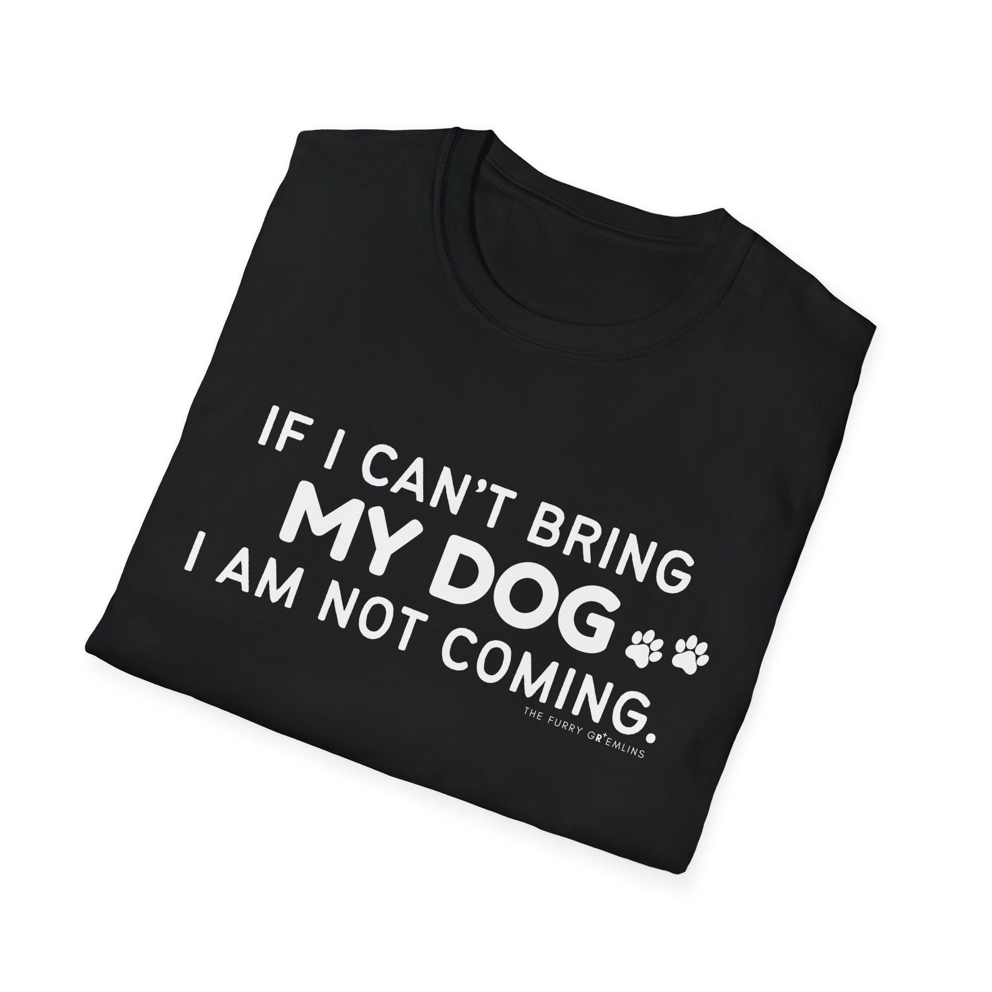 If I can&#39;t bring my dog I am not coming (paws) - tee